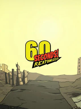 60 Seconds! Reatomized