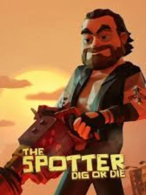 The Spotter: Dig or Die